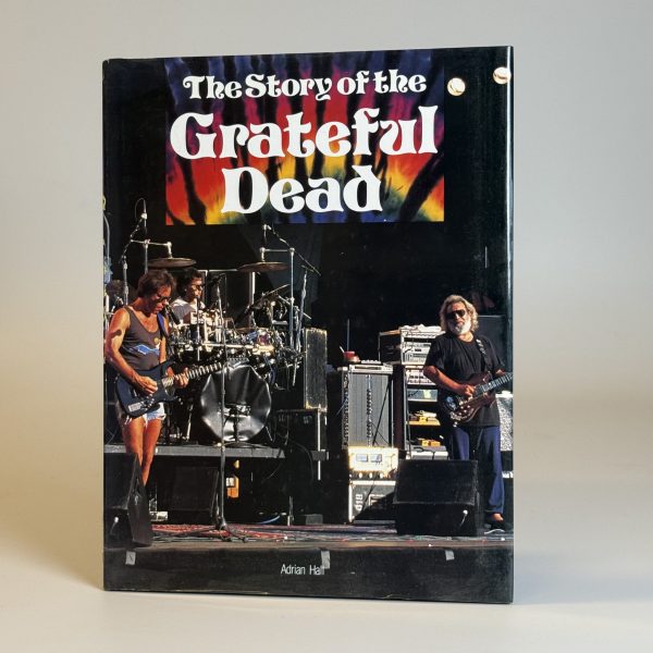 THE STORY OF THE GRATEFUL DEAD, ADRIAN HALL (TWEEDEHANDS)